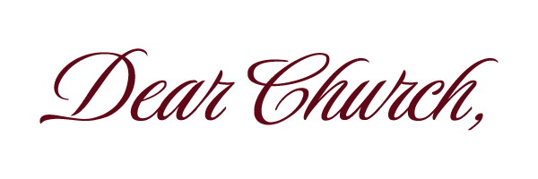 Dear Church